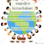 “Vasudeva Kutumbakam”: Way Far From Reality!